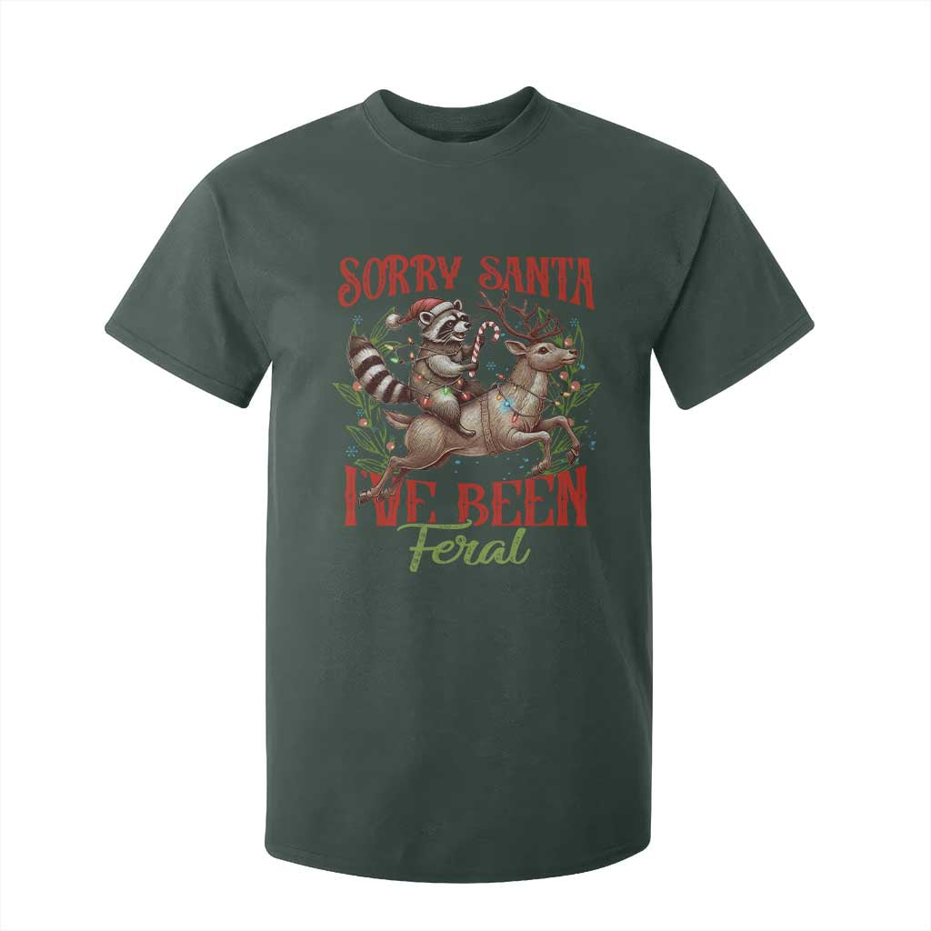 Funny Christmas Raccoon T Shirt For Kid Sorry Santa I've Been Feral Reindeer TS09 Dark Forest Green Print Your Wear