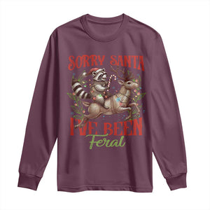 Funny Christmas Raccoon Long Sleeve Shirt Sorry Santa I've Been Feral Reindeer TS09 Maroon Print Your Wear