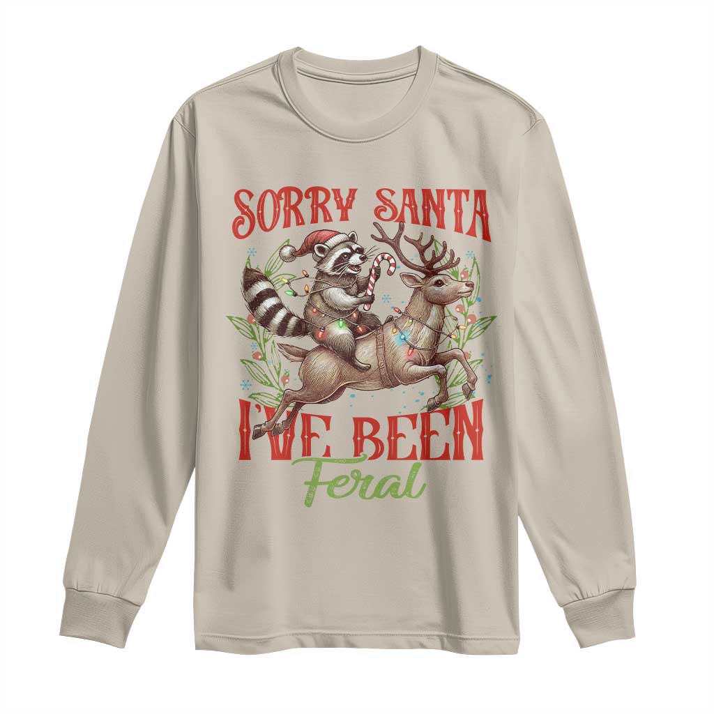 Funny Christmas Raccoon Long Sleeve Shirt Sorry Santa I've Been Feral Reindeer TS09 Sand Print Your Wear