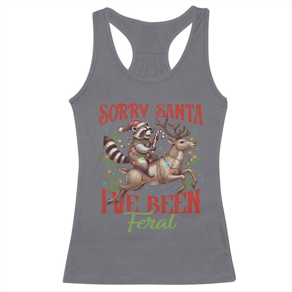 Funny Christmas Raccoon Racerback Tank Top Sorry Santa I've Been Feral Reindeer TS09 Charcoal Print Your Wear