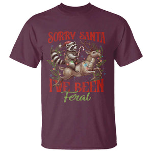 Funny Christmas Raccoon T Shirt Sorry Santa I've Been Feral Reindeer TS09 Maroon Print Your Wear