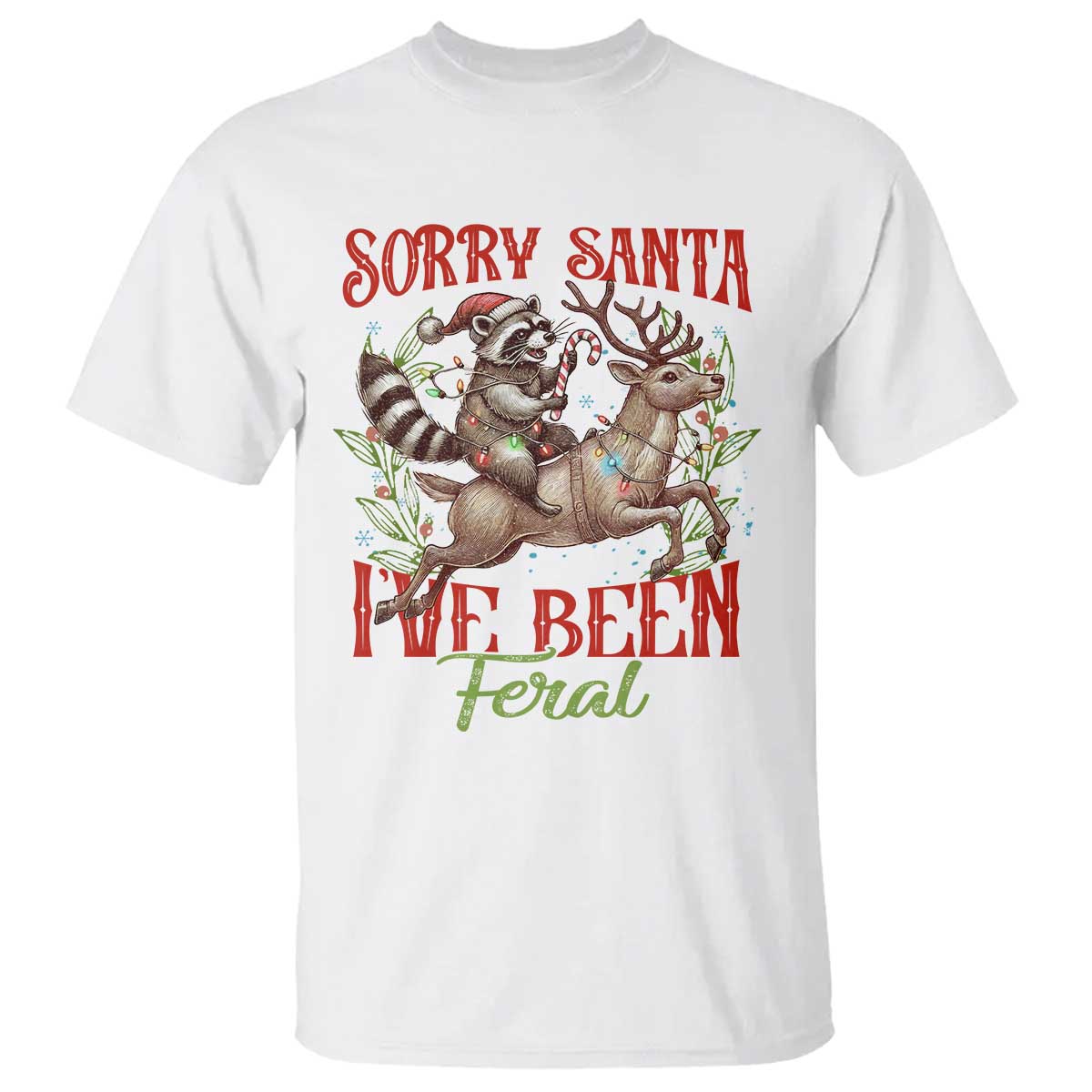 Funny Christmas Raccoon T Shirt Sorry Santa I've Been Feral Reindeer TS09 White Print Your Wear