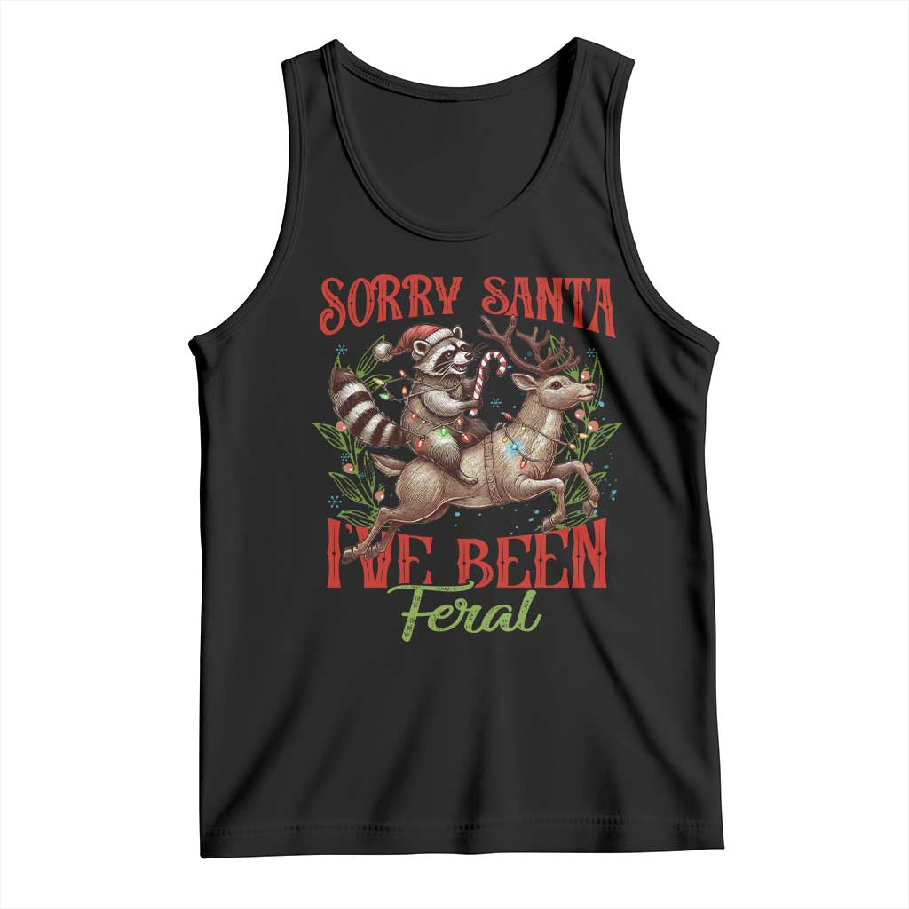 Funny Christmas Raccoon Tank Top Sorry Santa I've Been Feral Reindeer TS09 Black Print Your Wear