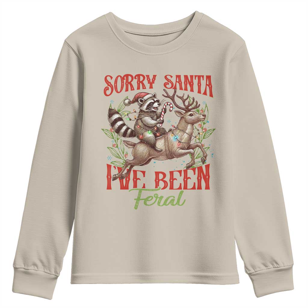 Funny Christmas Raccoon Youth Sweatshirt Sorry Santa I've Been Feral Reindeer TS09 Sand Print Your Wear