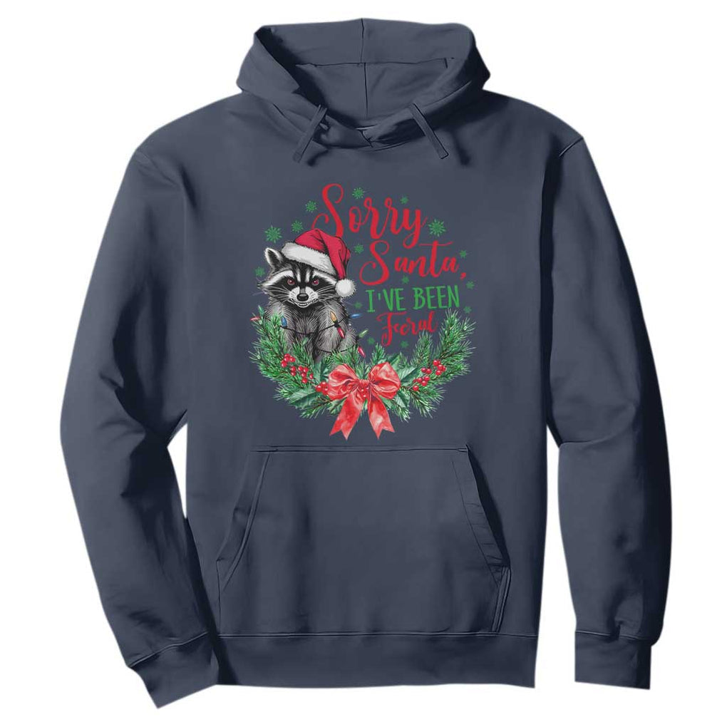 Funny Christmas Hoodie Sorry Santa I've Been Feral Raccoon TS09 Navy Print Your Wear