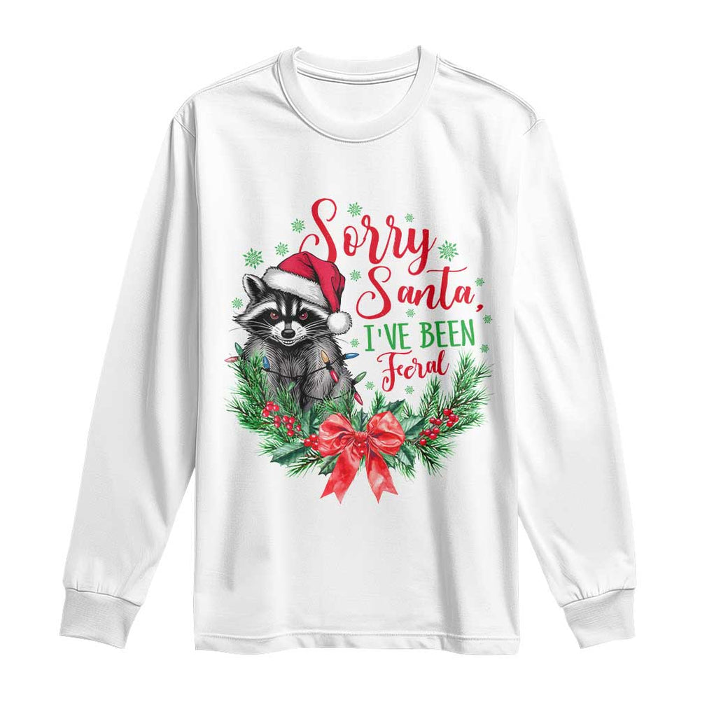 Funny Christmas Long Sleeve Shirt Sorry Santa I've Been Feral Raccoon TS09 White Print Your Wear