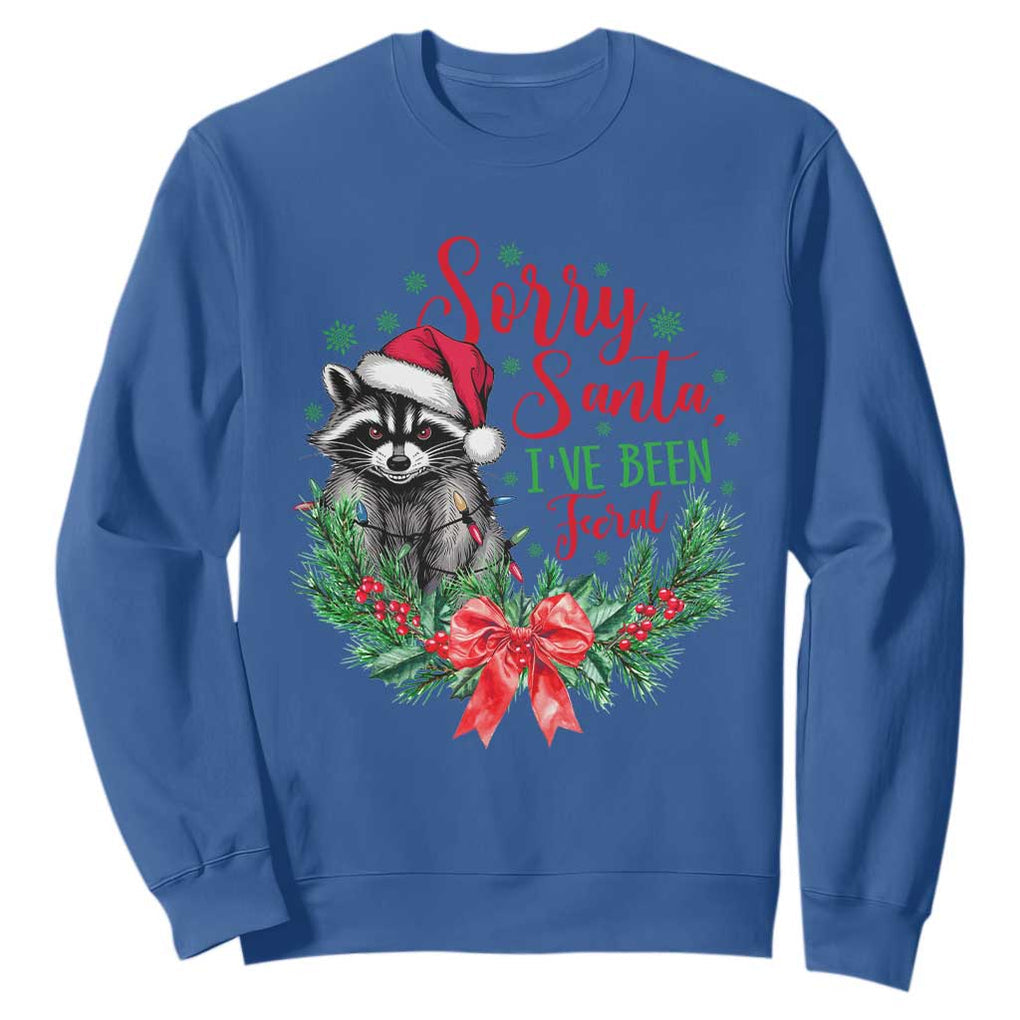 Funny Christmas Sweatshirt Sorry Santa I've Been Feral Raccoon TS09 Royal Blue Print Your Wear