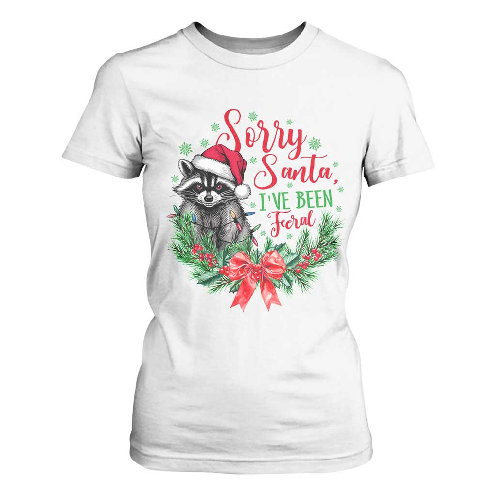 Funny Christmas T Shirt For Women Sorry Santa I've Been Feral Raccoon TS09 White Print Your Wear