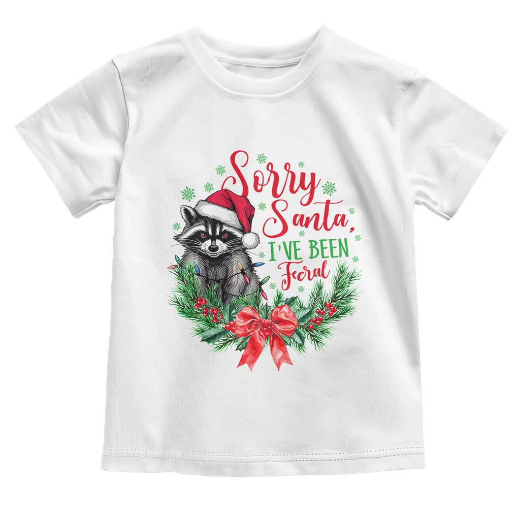Funny Christmas Toddler T Shirt Sorry Santa I've Been Feral Raccoon TS09 White Print Your Wear