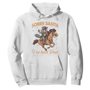 Funny Christmas Raccoon Hoodie Sorry Santa I've Been Feral Cowboy TS09 White Print Your Wear