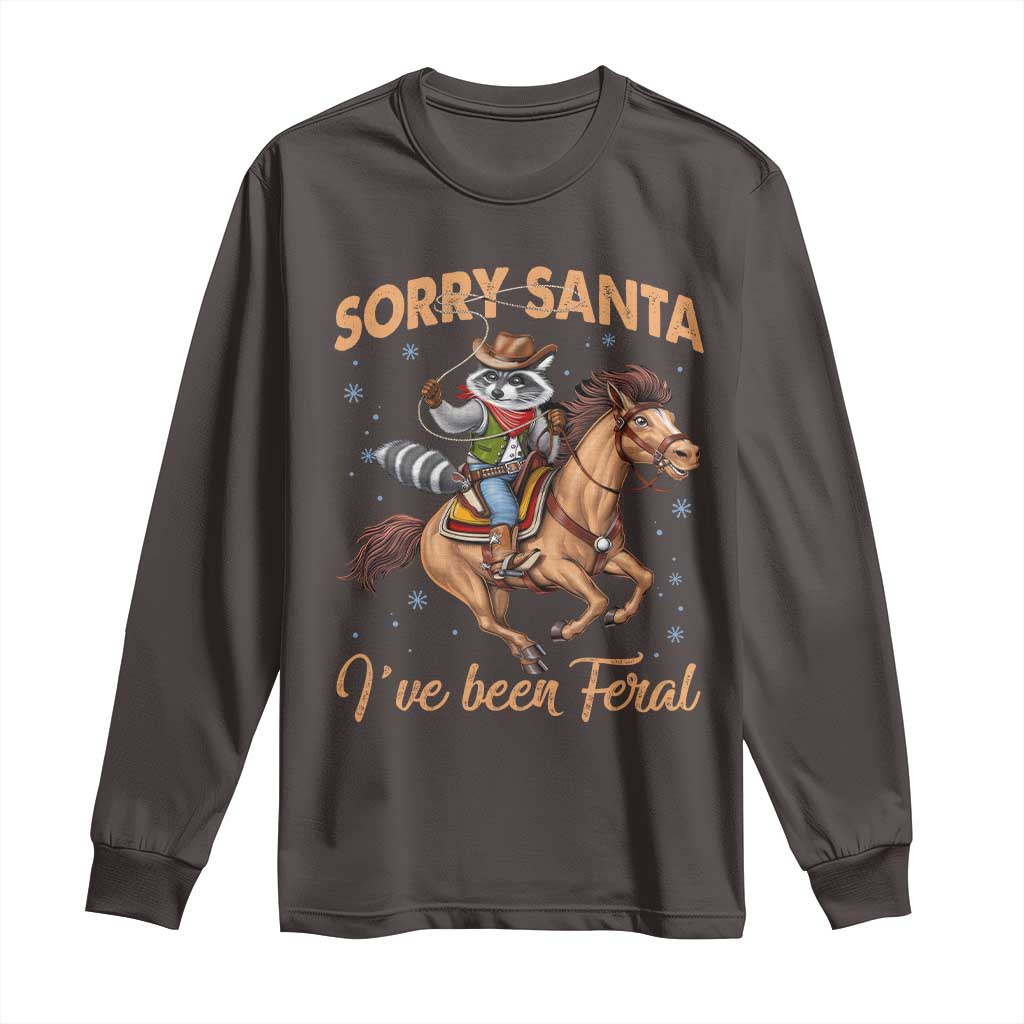 Funny Christmas Raccoon Long Sleeve Shirt Sorry Santa I've Been Feral Cowboy TS09 Dark Chocolate Print Your Wear