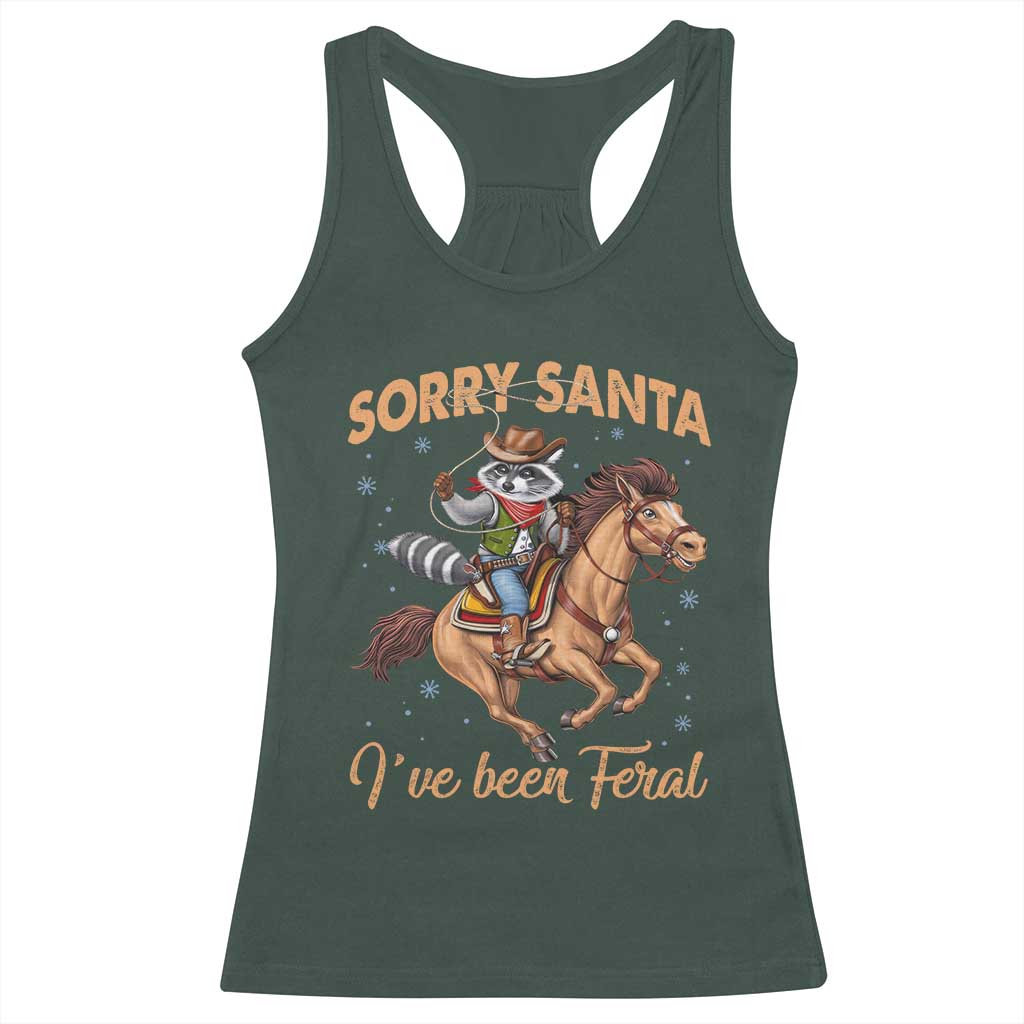 Funny Christmas Raccoon Racerback Tank Top Sorry Santa I've Been Feral Cowboy TS09 Dark Forest Green Print Your Wear