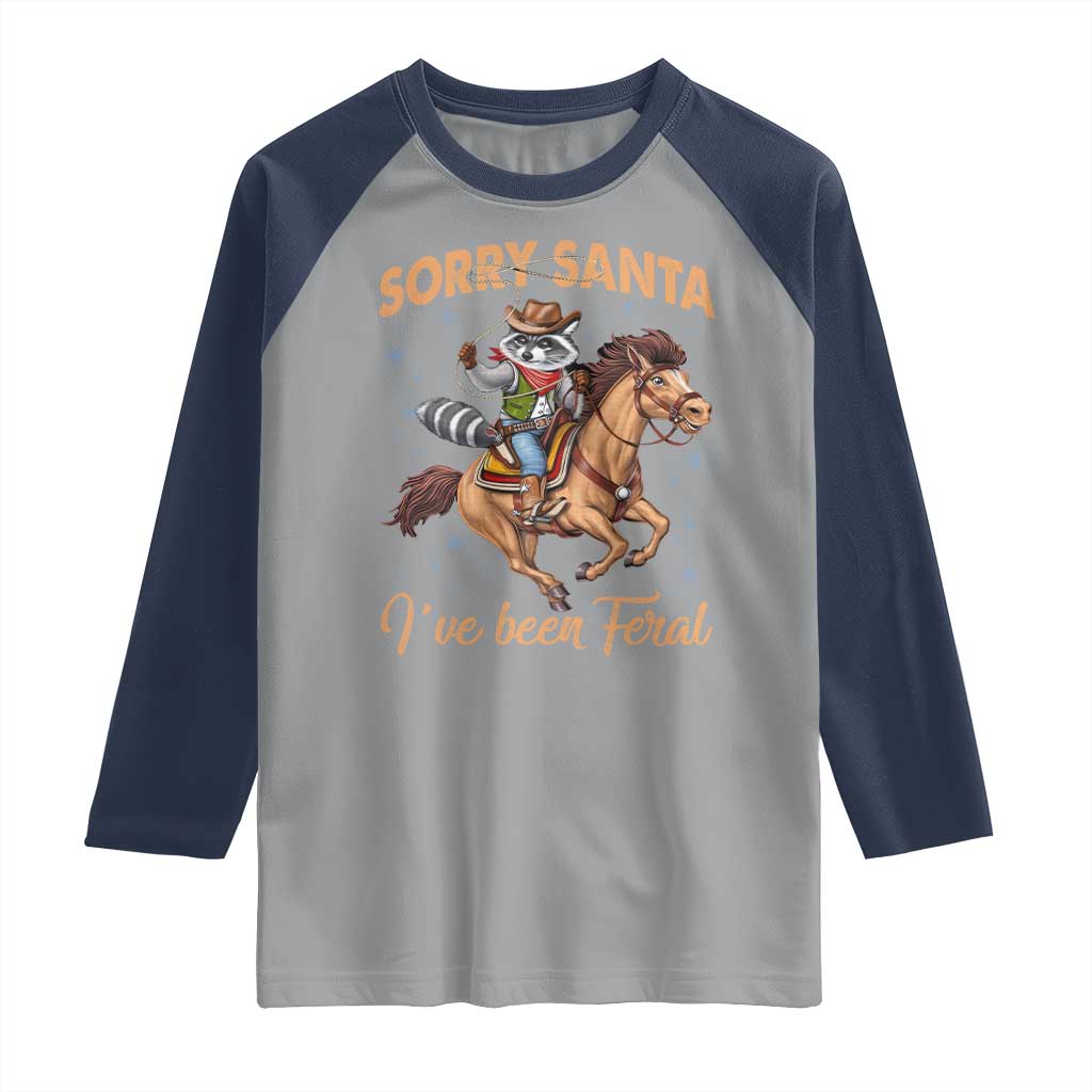 Funny Christmas Raccoon Raglan Shirt Sorry Santa I've Been Feral Cowboy TS09 Sport Gray Navy Print Your Wear