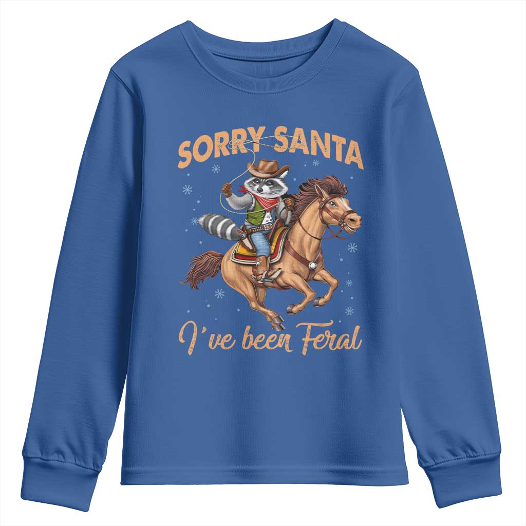 Funny Christmas Raccoon Youth Sweatshirt Sorry Santa I've Been Feral Cowboy TS09 Royal Blue Print Your Wear