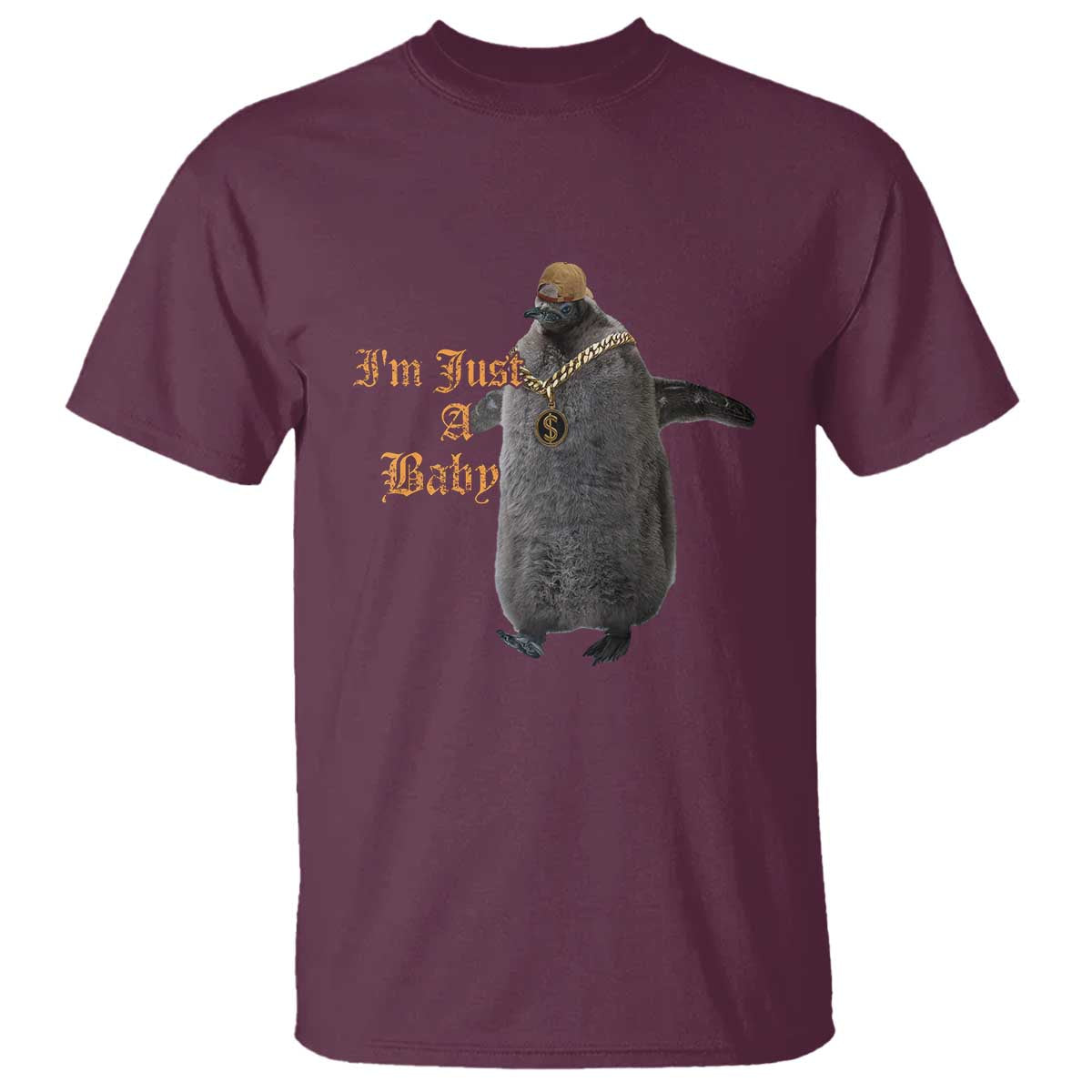 Funny Pesto Penguin T Shirt I'm Just A Baby Hiphop TS09 Maroon Print Your Wear