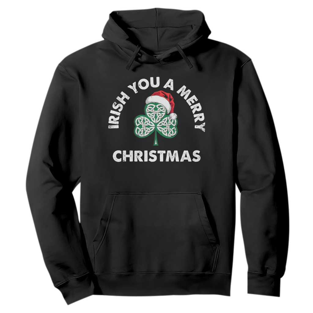 Irish Christmas Hoodie Irish You A Merry Christmas Celtic Shamrock TS09 Black Print Your Wear