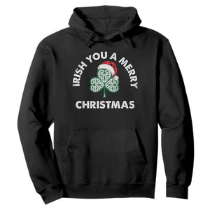 Irish Christmas Hoodie Irish You A Merry Christmas Celtic Shamrock TS09 Black Print Your Wear