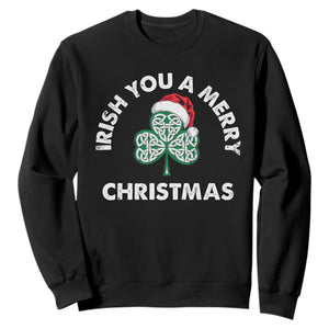 Irish Christmas Sweatshirt Irish You A Merry Christmas Celtic Shamrock TS09 Black Print Your Wear