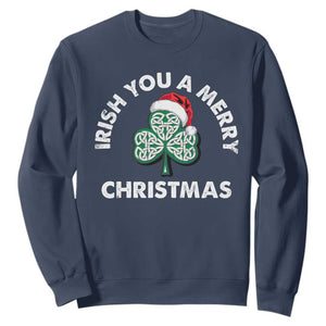 Irish Christmas Sweatshirt Irish You A Merry Christmas Celtic Shamrock TS09 Navy Print Your Wear