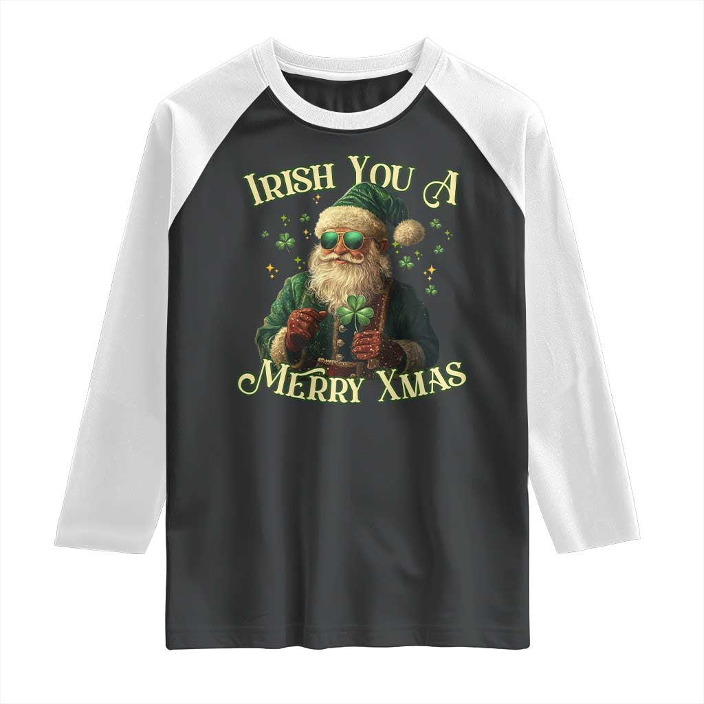 Irish You A Merry Xmas Raglan Shirt Shamrock Santa Ireland Lucky TS09 Black White Print Your Wear