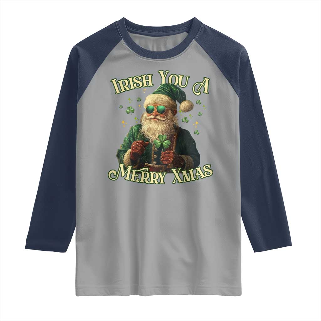 Irish You A Merry Xmas Raglan Shirt Shamrock Santa Ireland Lucky TS09 Sport Gray Navy Print Your Wear