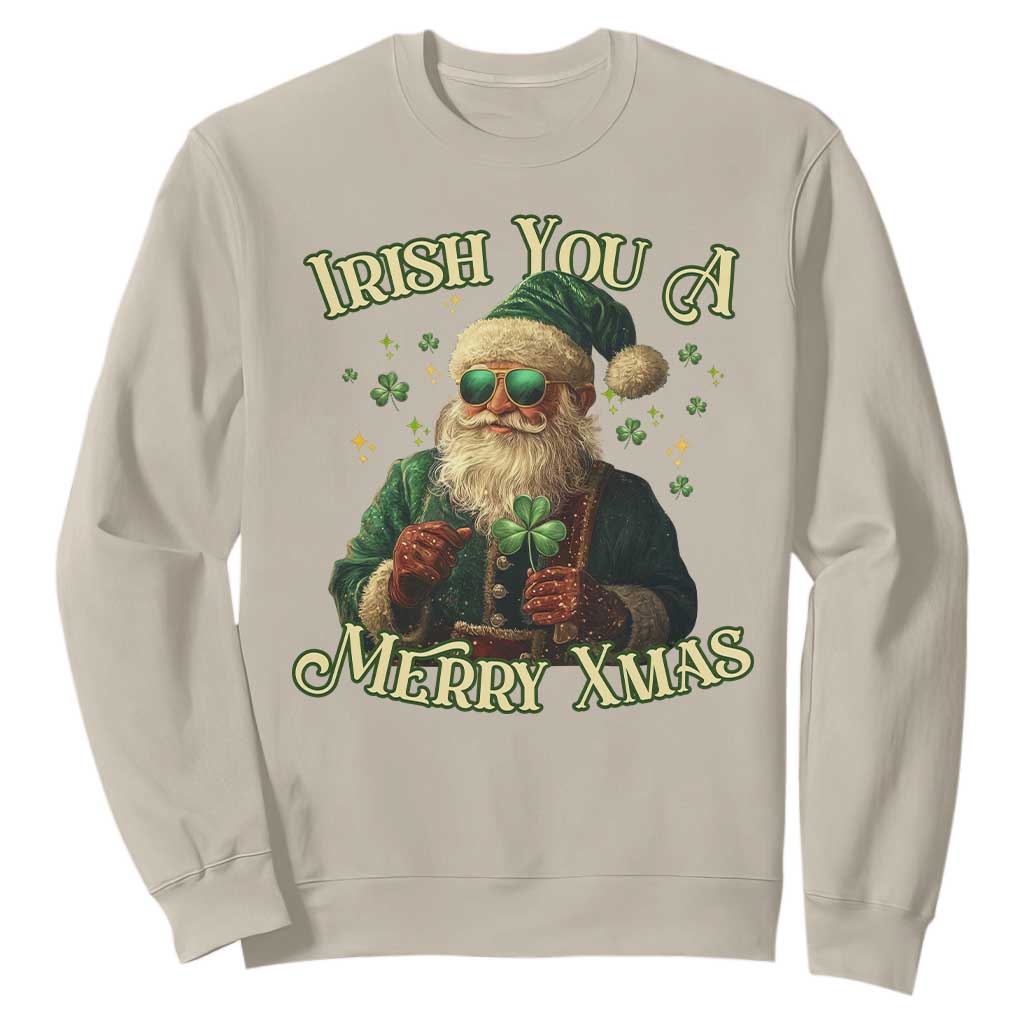 Irish You A Merry Xmas Sweatshirt Shamrock Santa Ireland Lucky TS09 Sand Print Your Wear