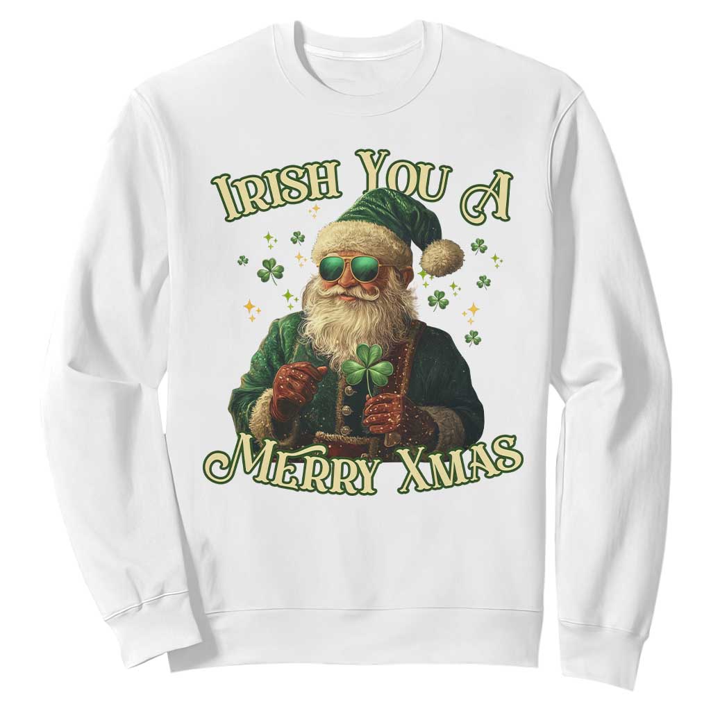 Irish You A Merry Xmas Sweatshirt Shamrock Santa Ireland Lucky TS09 White Print Your Wear