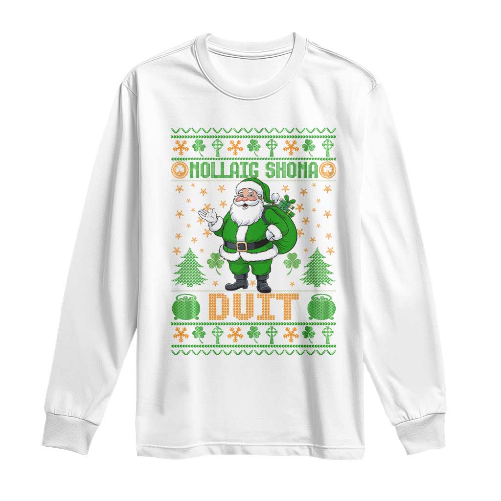Irish Christmas Long Sleeve Shirt Nollaig Shona Duit Shamrock Santa Lucky For Everyone TS09 White Print Your Wear
