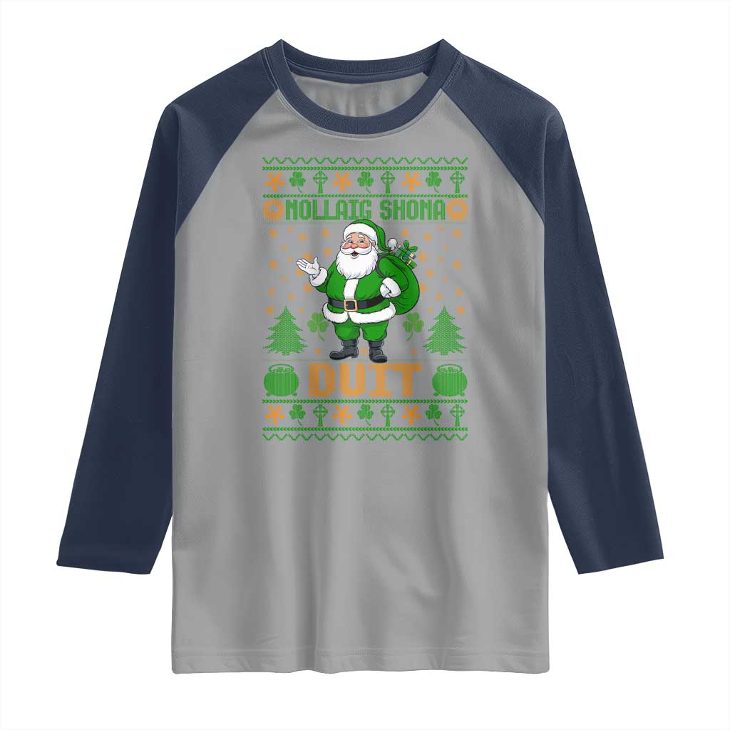 Irish Christmas Raglan Shirt Nollaig Shona Duit Shamrock Santa Lucky For Everyone TS09 Sport Gray Navy Print Your Wear