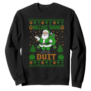 Irish Christmas Sweatshirt Nollaig Shona Duit Shamrock Santa Lucky For Everyone TS09 Black Print Your Wear