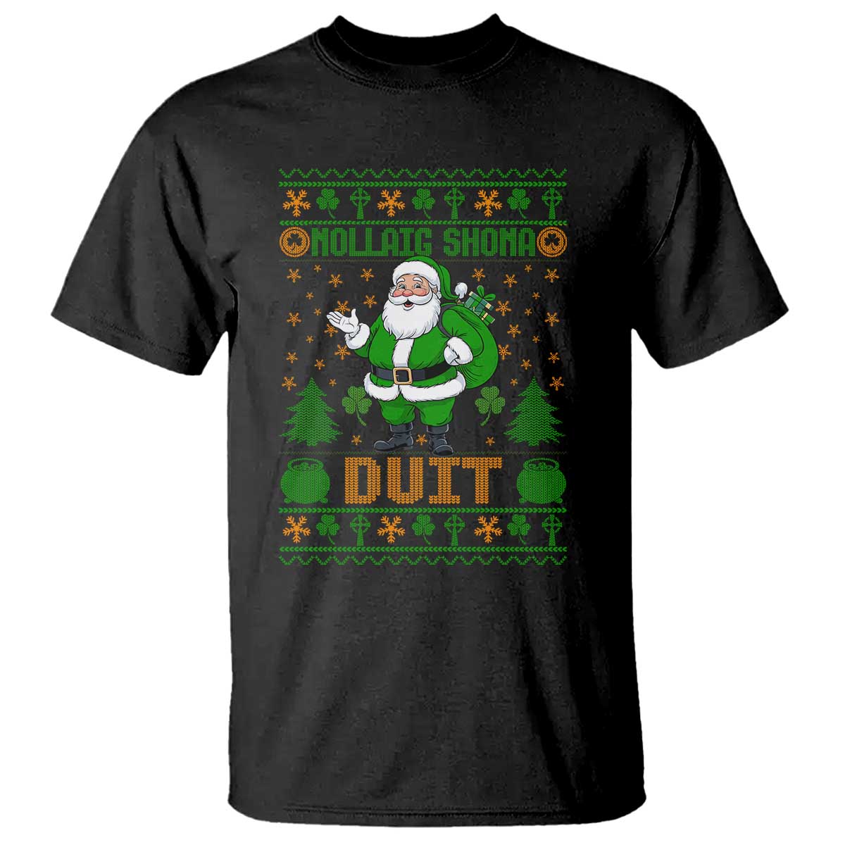 Irish Christmas T Shirt Nollaig Shona Duit Shamrock Santa Lucky For Everyone TS09 Black Print Your Wear