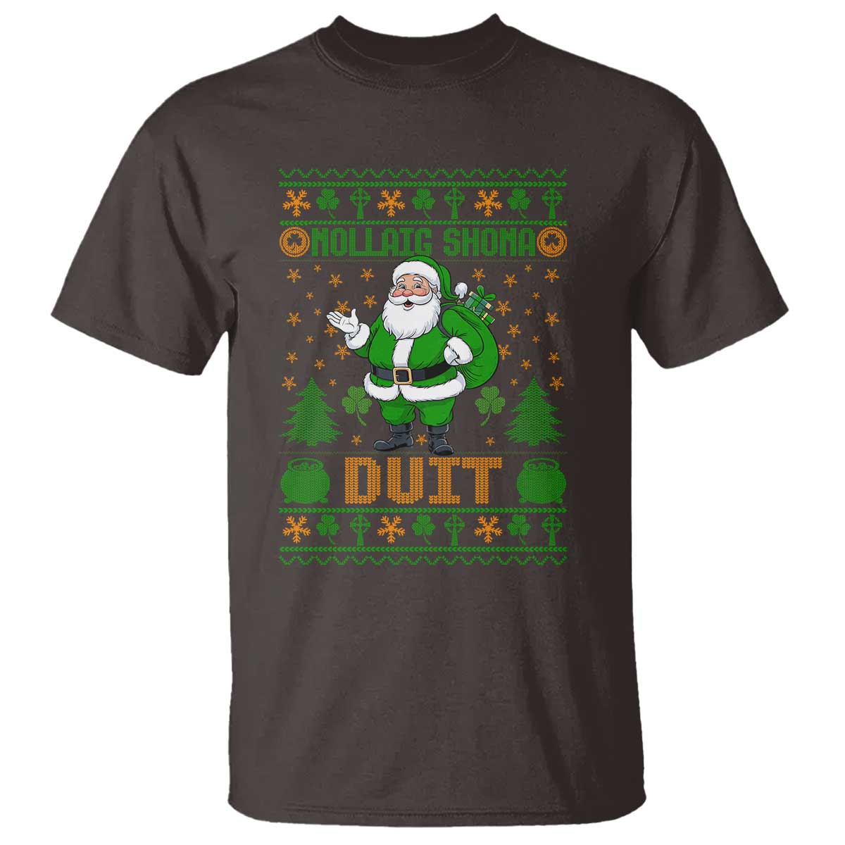 Irish Christmas T Shirt Nollaig Shona Duit Shamrock Santa Lucky For Everyone TS09 Dark Chocolate Print Your Wear