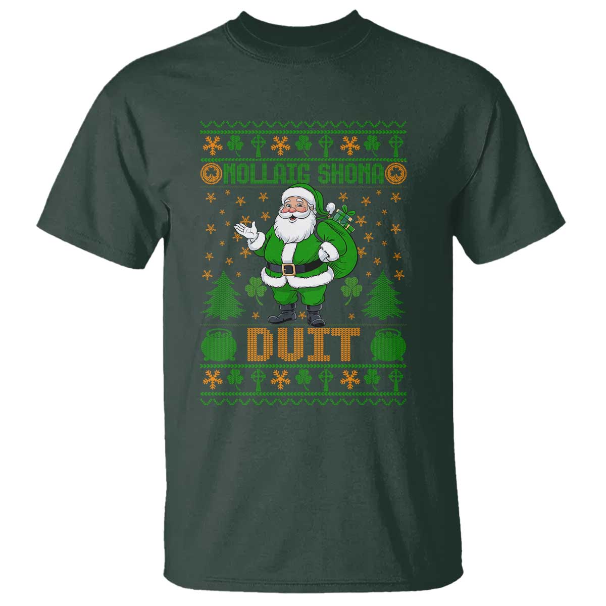 Irish Christmas T Shirt Nollaig Shona Duit Shamrock Santa Lucky For Everyone TS09 Dark Forest Green Print Your Wear