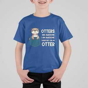 Otters Are Awesome I'm Awesome Therefore I Am An Otter T Shirt For Kid TS09 Royal Blue Printyourwear