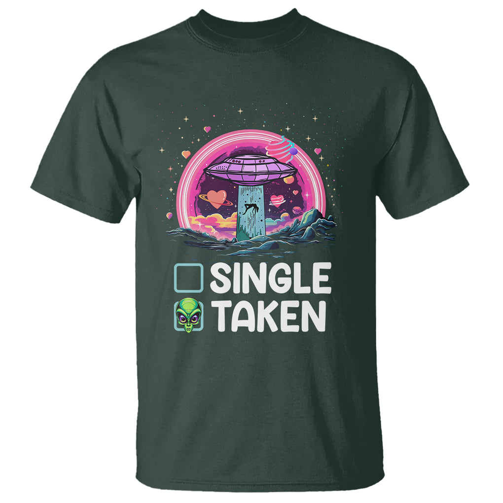Funny Valentine's Day T Shirt Single Or Taken Alien UFO TS09 Dark Forest Green Printyourwear
