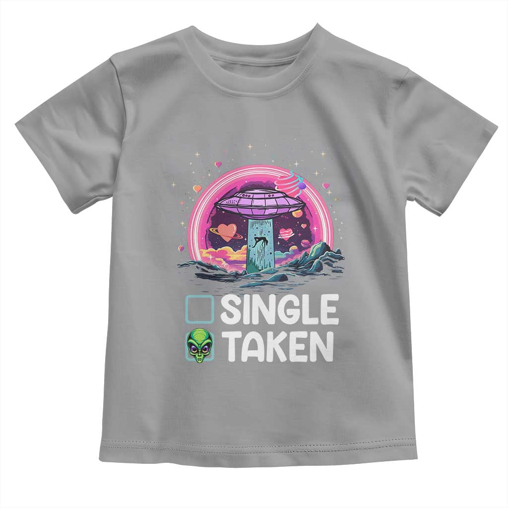 Funny Valentine's Day Toddler T Shirt Single Or Taken Alien UFO TS09 Sport Gray Print Your Wear