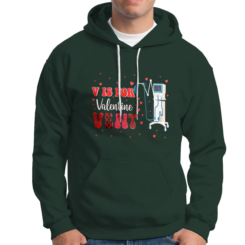 Valentine's Day Hoodie V Is For Vent Respiratory Therapist Nurse Healthcare Worker TS09 Dark Forest Green Printyourwear