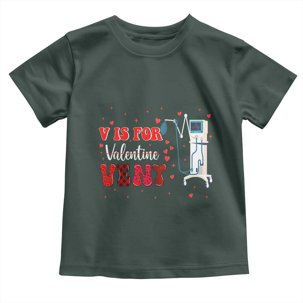 Valentine's Day Toddler T Shirt V Is For Vent Respiratory Therapist Nurse Healthcare Worker TS09 Dark Forest Green Print Your Wear