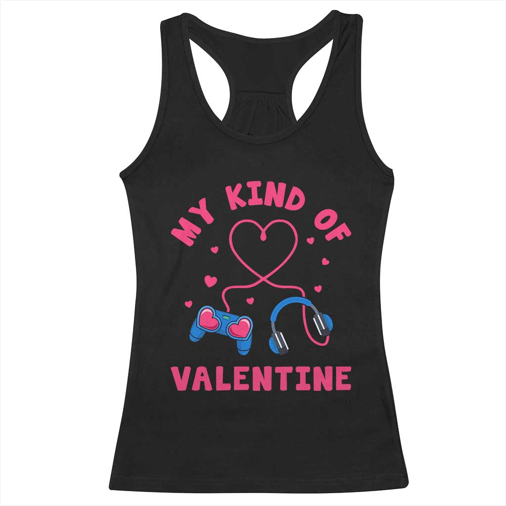 Valentine's Day Racerback Tank Top My Kind Of Valentine Gaming Gamer Men Boy Kid TS09 Black Print Your Wear