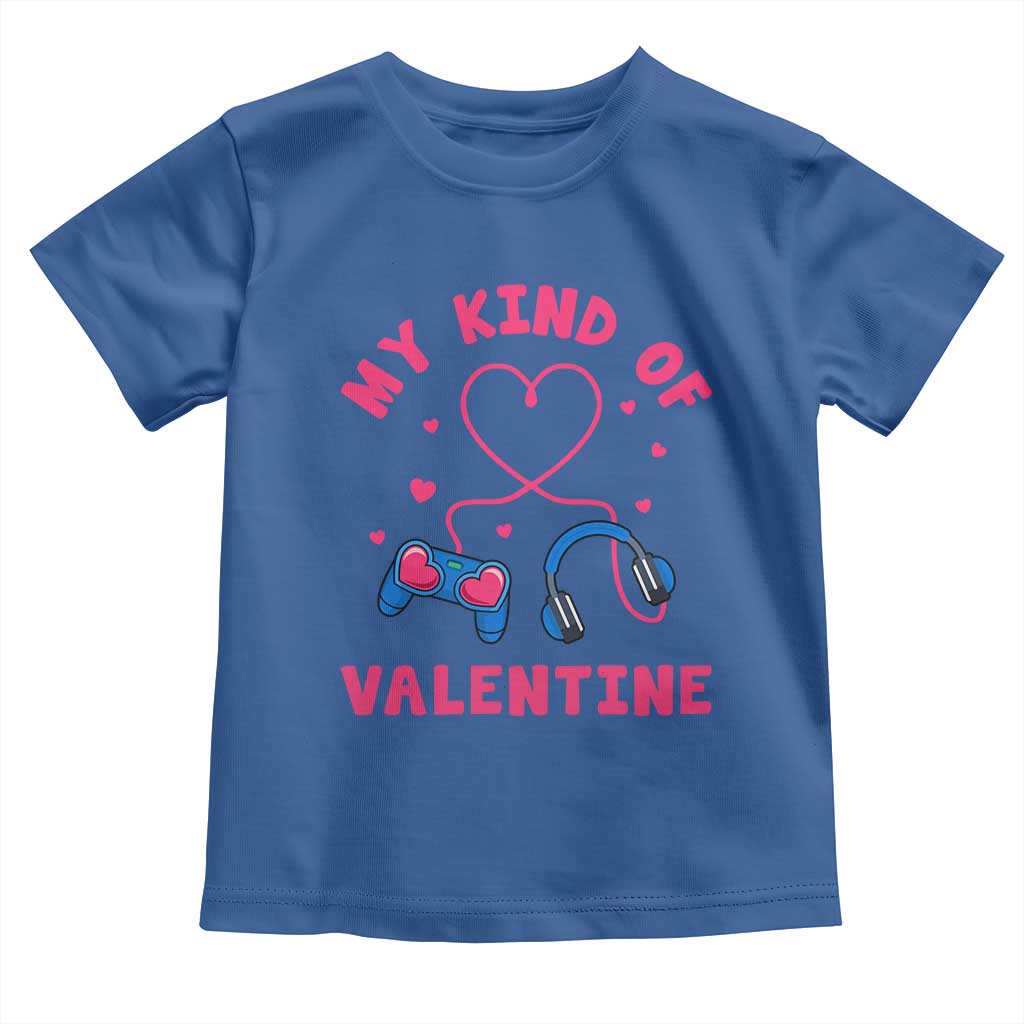 Valentine's Day Toddler T Shirt My Kind Of Valentine Gaming Gamer Men Boy Kid TS09 Royal Blue Print Your Wear