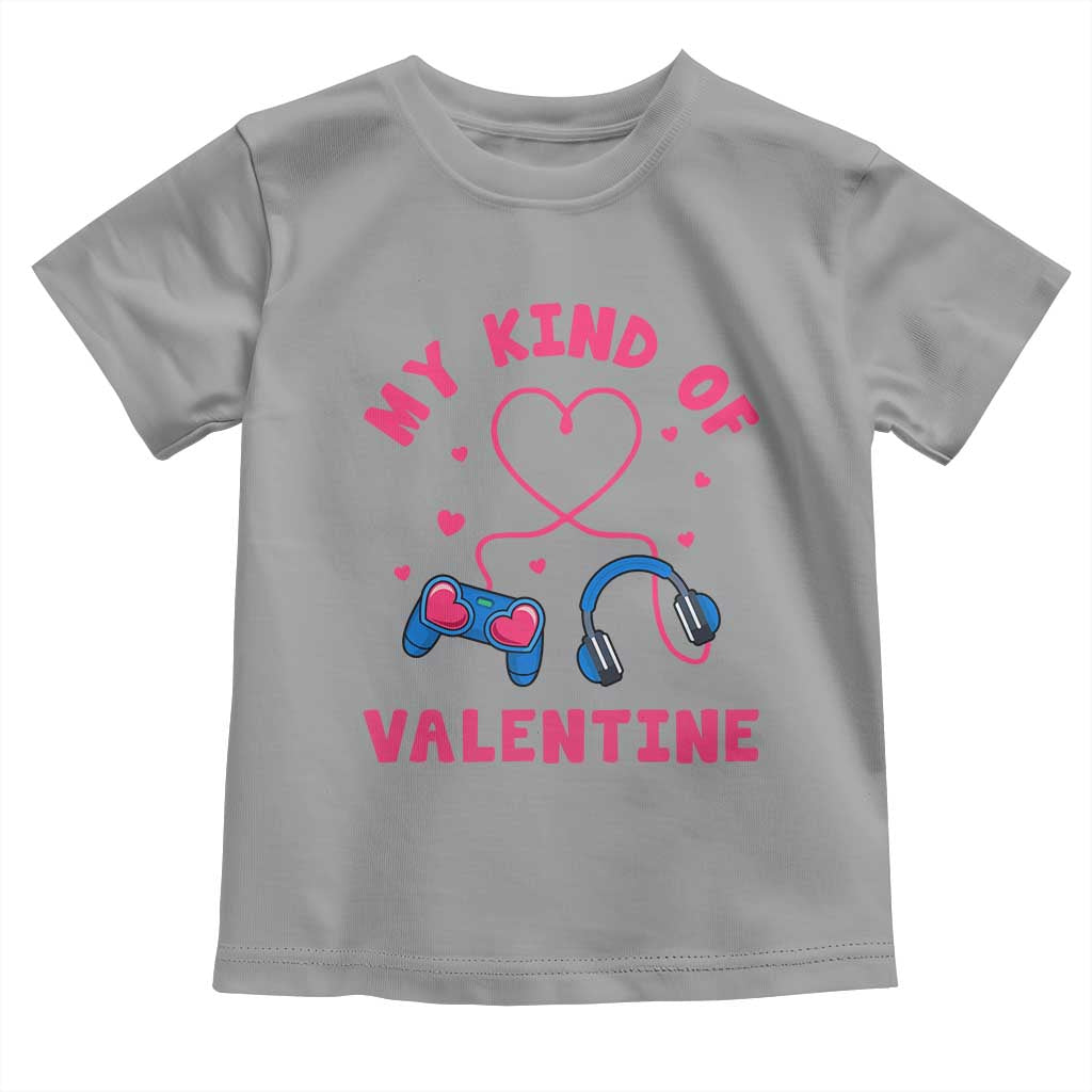 Valentine's Day Toddler T Shirt My Kind Of Valentine Gaming Gamer Men Boy Kid TS09 Sport Gray Print Your Wear