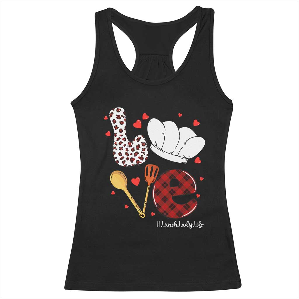 Valentine's Day Racerback Tank Top LOVE Lunch Lady Life TS09 Black Print Your Wear