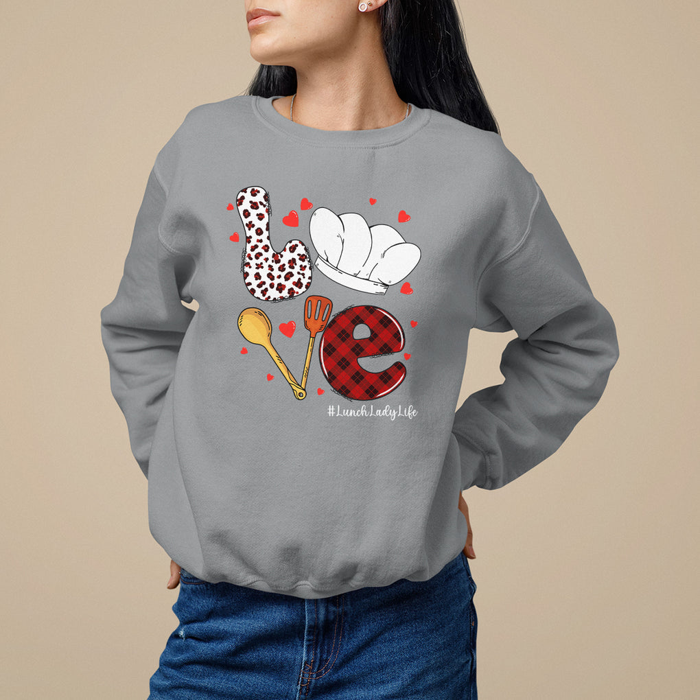 Valentine's Day Sweatshirt LOVE Lunch Lady Life TS09 Sport Gray Printyourwear