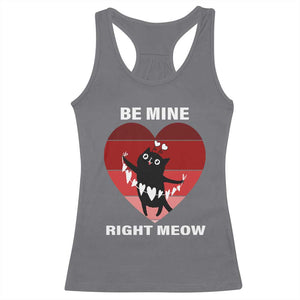 Valentine's Day Racerback Tank Top Be Mine Right Meow Funny Cat Lover TS09 Charcoal Print Your Wear
