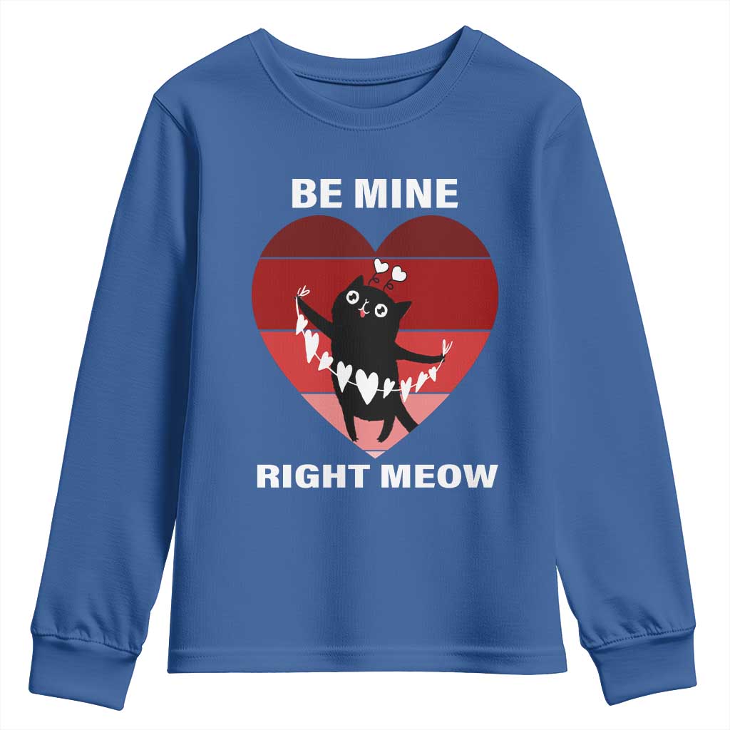 Valentine's Day Youth Sweatshirt Be Mine Right Meow Funny Cat Lover TS09 Royal Blue Print Your Wear