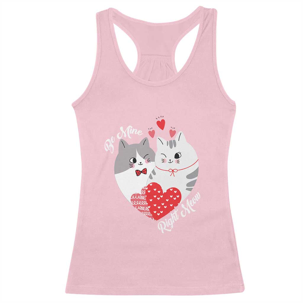Valentine's Day Funny Cat Lover Racerback Tank Top Be Mine Right Meow TS09 Light Pink Print Your Wear