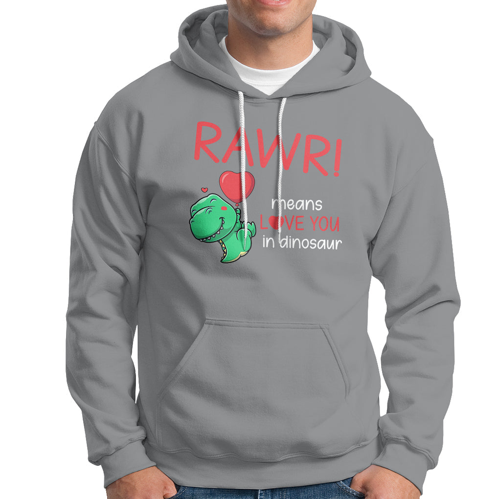 Valentine's Day Hoodie Rawr Means Love You in Dinosaur Cute Heart Ballon TS09 Sport Gray Printyourwear