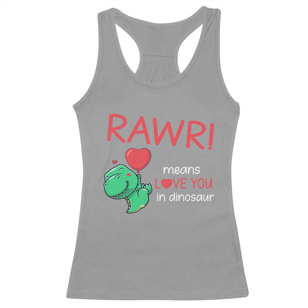 Valentine's Day Racerback Tank Top Rawr Means Love You in Dinosaur Cute Heart Ballon TS09 Sport Gray Print Your Wear