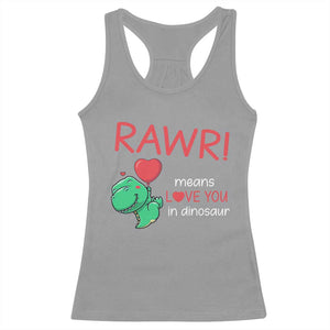 Valentine's Day Racerback Tank Top Rawr Means Love You in Dinosaur Cute Heart Ballon TS09 Sport Gray Print Your Wear