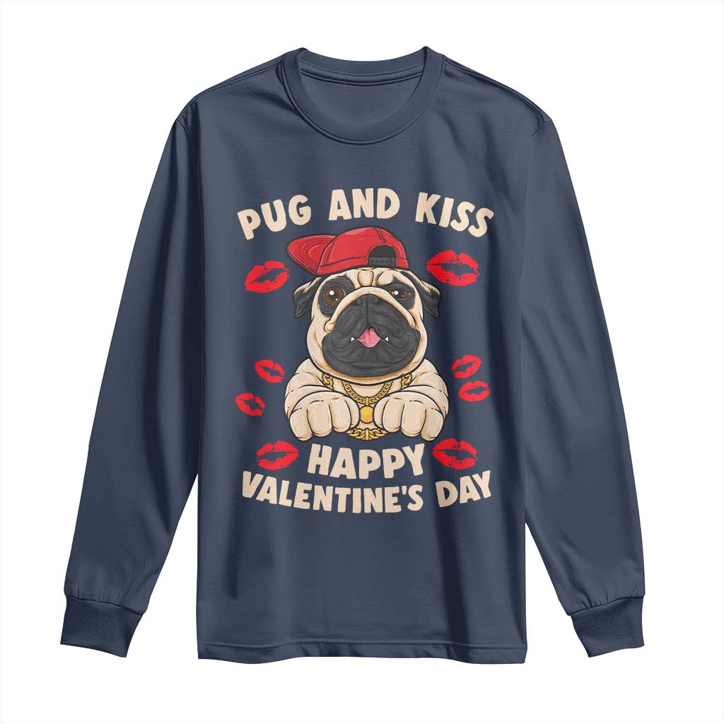 Pug And Kiss Happy Valentine's Day Funny Pet Lover Long Sleeve Shirt TS09 Navy Print Your Wear